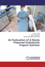 An Evaluation of A Newly Prepared Endodontic Irrigant Solution