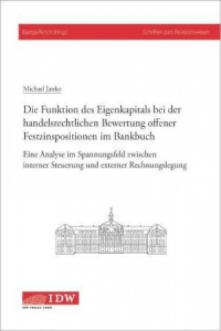 Die Funktion des Eigenkapitals bei der handelsrechtlichen Bewertung offener Festzinspositionen im Bankbuch