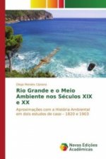 Rio Grande e o Meio Ambiente nos Séculos XIX e XX