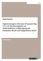 Digestenexegese  Africanus (8 quaest) Dig. 19, 2, 33. Rechtsvergleich zur zivilrechtlichen Gefahrtragung im römischen Recht und bürgerlichen Recht