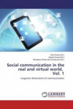 Social communication in the real and virtual world, Vol. 1