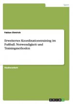 Erweitertes Koordinationstraining im Fussball. Notwendigkeit und Trainingmethoden