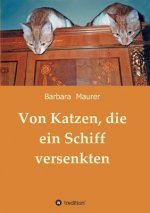 Von Katzen, die ein Schiff versenkten