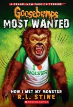 Goosebumps Most Wanted: How I Met My Monster