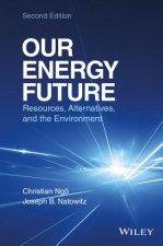 Our Energy Future - Resources, Alternatives and the Environment 2e