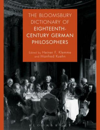 Bloomsbury Dictionary of Eighteenth-Century German Philosophers