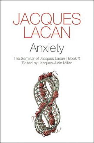 Anxiety - The Seminar of Jacques Lacan, Book X