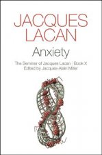 Anxiety - The Seminar of Jacques Lacan, Book X
