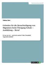 Grunden fur die Benachteiligung von Migranten beim UEbergang Schule - Ausbildung - Beruf