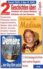 Ich war ihr Medium & Demenz - kein Weg fuhrt zuruck
