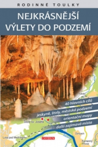 Rodinné toulky Nejkrásnější výlety do podzemí