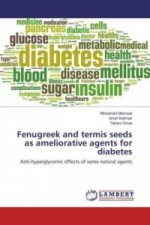 Fenugreek and termis seeds as ameliorative agents for diabetes