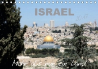 ISRAEL - Mehr als nur ein Land 2017 (Tischkalender 2017 DIN A5 quer)