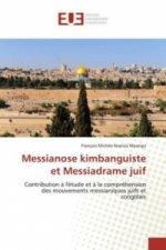 Messianose kimbanguiste et Messiadrame juif