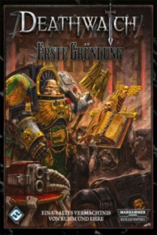 Warhammer 40.000: Deathwatch - Erste Gründung