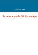 Vers une nouvelle Cite electronique
