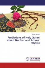Predictions of Holy Quran about Nuclear and Atomic Physics