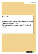 Internationale Markteintrittsstrategien und Timingstrategien vom Lebensmitteldiscounter Aldi (-Nord und -Süd)