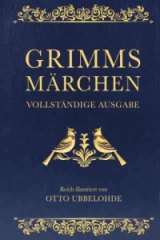 Grimms Märchen - vollständig und illustriert.