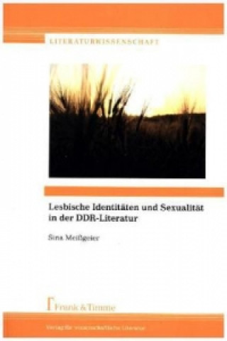 Lesbische Identitäten und Sexualität in der DDR-Literatur