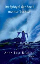 Im Spiegel der Seele meiner Tochter