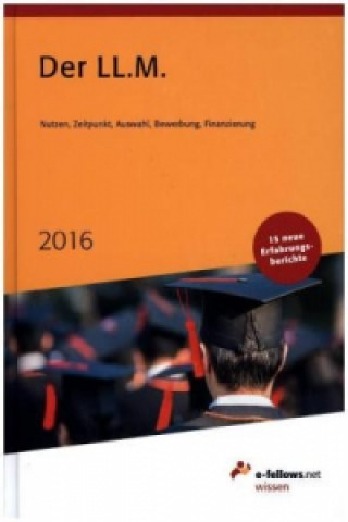 Der LL.M. 2016: : Das Expertenbuch zum Master of Laws