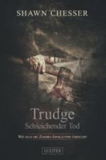 TRUDGE - SCHLEICHENDER TOD