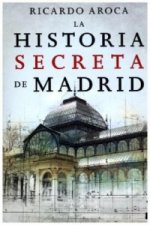 La Historia Secreta De Madrid