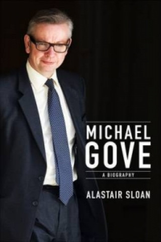 Michael Gove A Biography