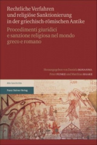 Rechtliche Verfahren und religiöse Sanktionierung in der griechisch-römischen Antike / Procedimenti giuridici e sanzione religiosa nel mondo greco e r