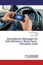 Smartphone Messages for Safe Driving in Work Zone: Simulator Tests