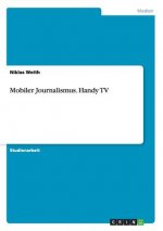 Mobiler Journalismus. Handy TV