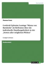 Gotthold Ephraim Lessings Minna von Barnhelm als Reflexion uber die individuelle Handlungsfreiheit in der 