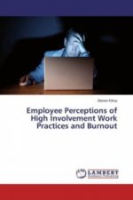Employee Perceptions of High Involvement Work Practices and Burnout