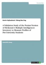 Validation Study of the Persian Version of McKenzie's Multiple Intelligences Inventory to Measure Profiles of Pre-University Students