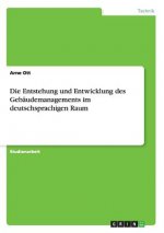 Die Entstehung und Entwicklung des Gebäudemanagements im deutschsprachigen Raum