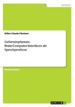 Gehirnimplantate. Brain-Computer-Interfaces als Sprechprothese