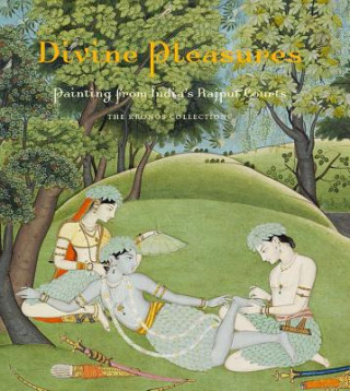 Divine Pleasures - Painting from India's Rajput Courts, the Kronos Collection.
