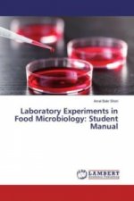 Laboratory Experiments in Food Microbiology: Student Manual