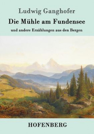 Muhle am Fundensee
