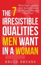 7 Irresistible Qualities Men Want In A Woman