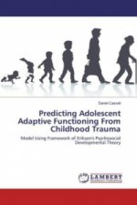 Predicting Adolescent Adaptive Functioning From Childhood Trauma