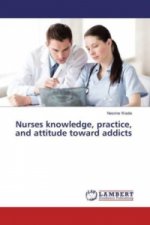 Nurses knowledge, practice, and attitude toward addicts