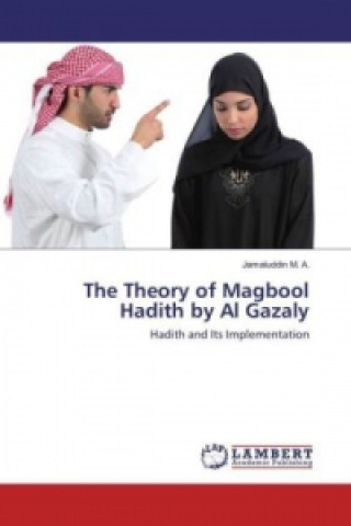 The Theory of Magbool Hadith by Al Gazaly