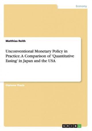 Unconventional Monetary Policy in Practice. A Comparison of 'Quantitative Easing' in Japan and the USA