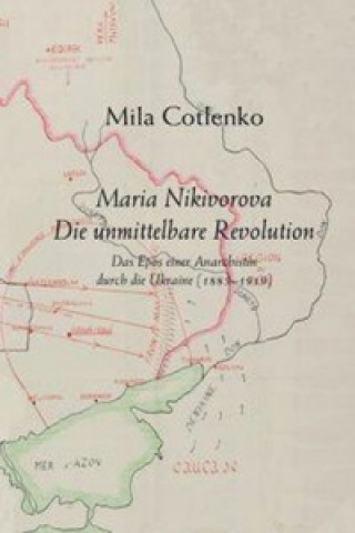 Maria Nikiforova - Die unmittelbare Revolution