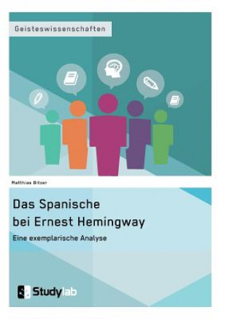Spanische bei Ernest Hemingway. Eine exemplarische Analyse