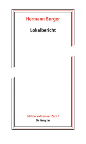 Hermann Burger - Lokalbericht