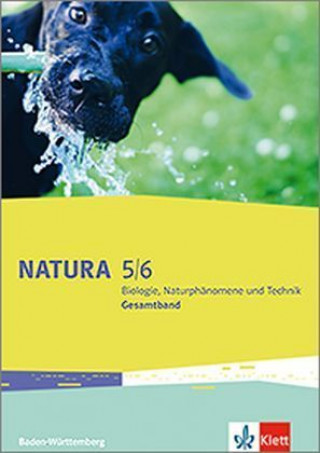 Natura Biologie, Naturphänomene und Technik 5/6. Ausgabe Baden-Württemberg