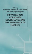 Privatization, Corporate Governance and the Emergence of Markets